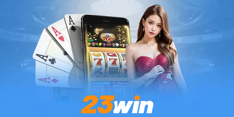 Trải nghiệm game trên 23win